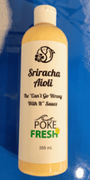 POKE FRESH SRIRACHA AIOLI [355 ML]
